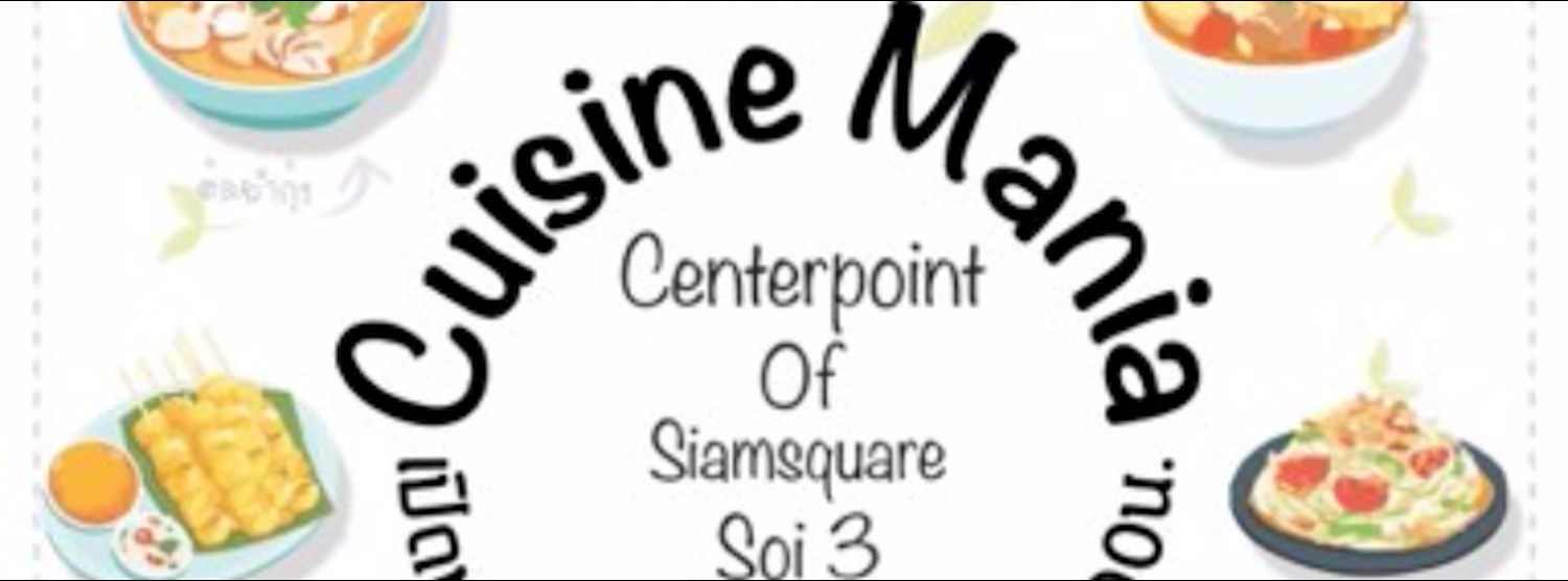 Cuisine Mania Centerpoint of Siamsquare Soi 3  Zipevent