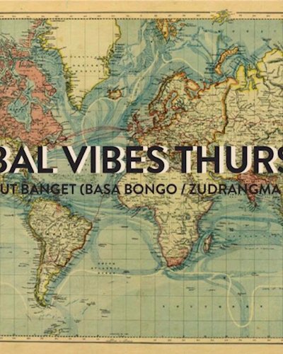 Free Entry : Global Vibes Thursday with Dj Dangdut Banget Zipevent