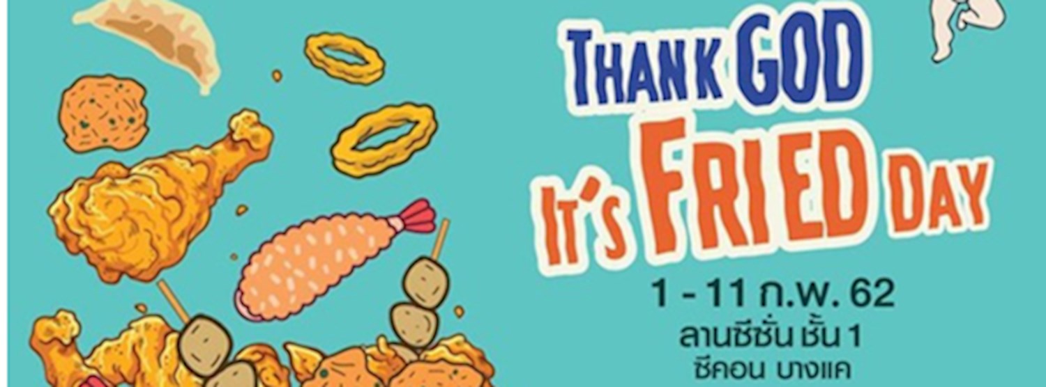 Thank god it’s fried day Zipevent