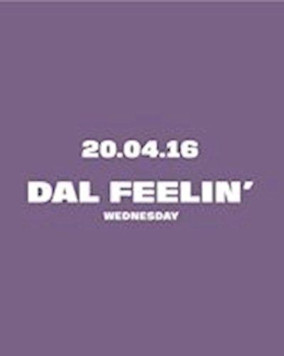 DAL FEELIN' // Wed 20.04.16 Zipevent