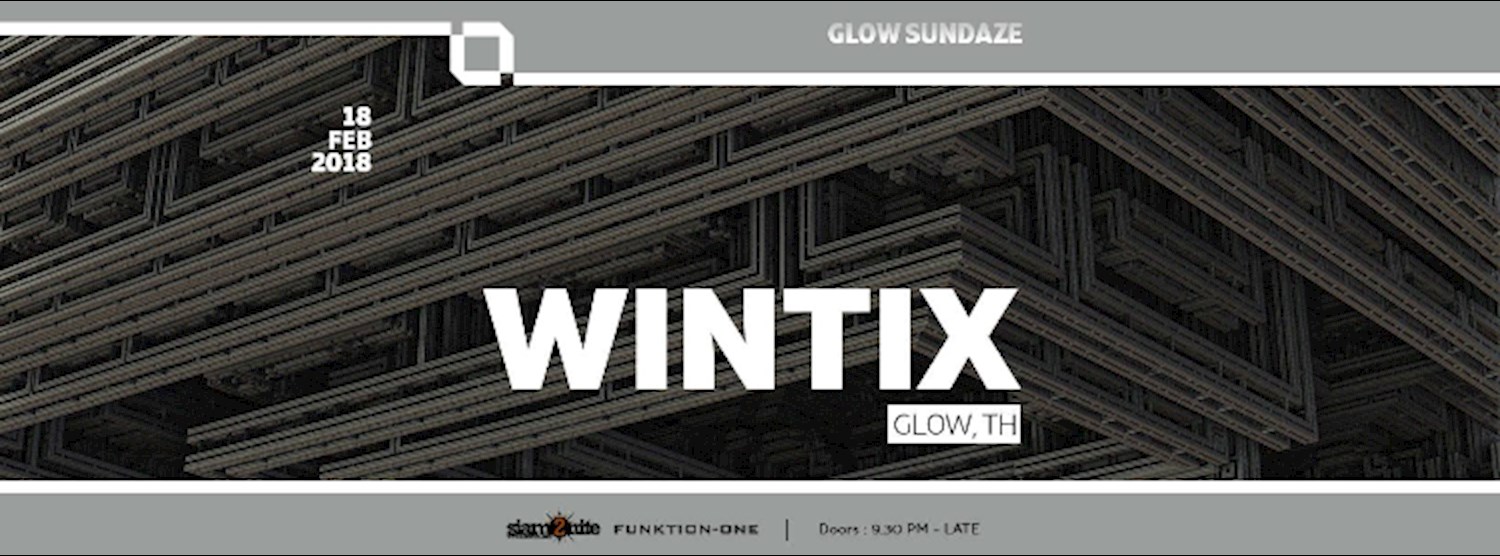 GLOW SunDaze w/ Wintix - Free Entry Before Midnight! Zipevent