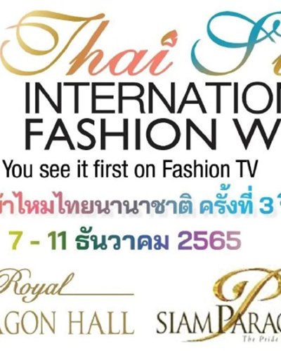 THE 3ND THAI SILK INTERNATIONAL FASHION WEEK 2022 Zipevent