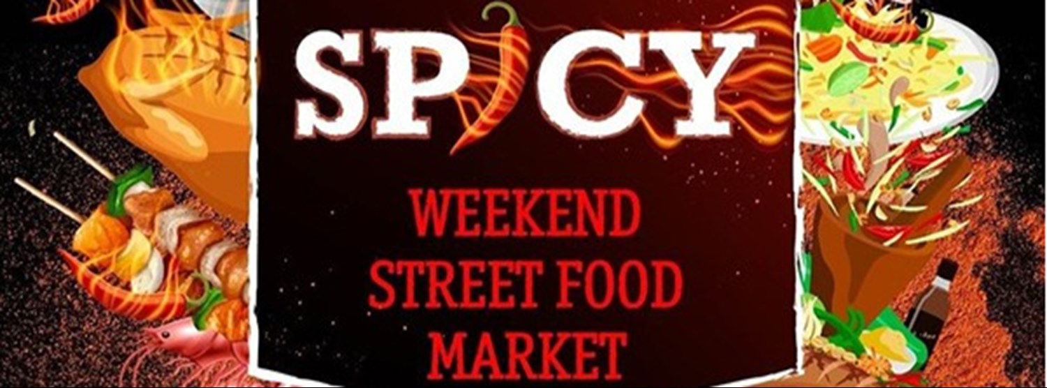 Spicy Weekend Street Food Market Zipevent