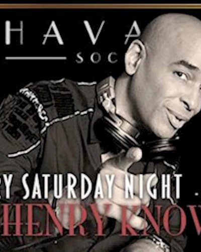 DJ Henry Knowles every Saturday at Havana Social Zipevent