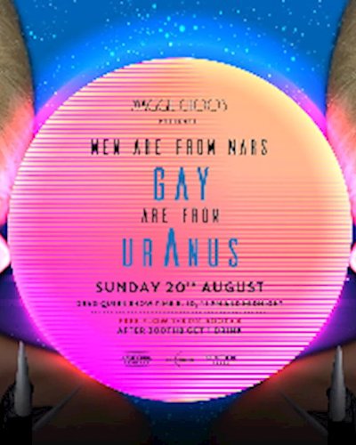 Sun 20th Aug Men are from Mars Gay are from urAnus Maggie Choo's Zipevent