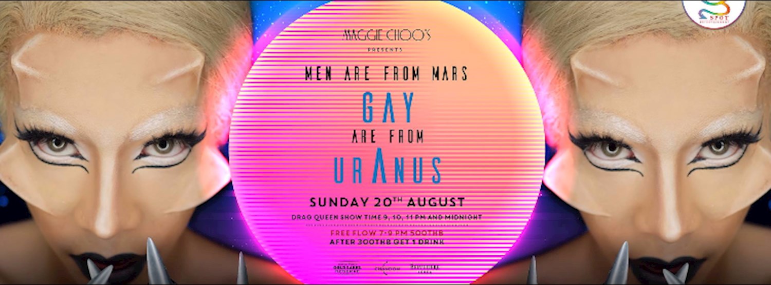 Sun 20th Aug Men are from Mars Gay are from urAnus Maggie Choo's Zipevent