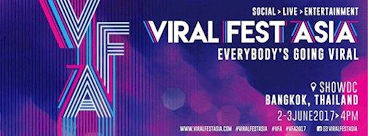 Viral Fest Asia 2017 : Everybody's going viral Zipevent