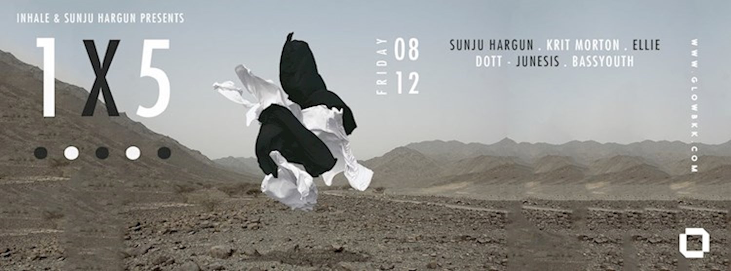 Inhale & Sunju Hargun present: 5 at Glow Zipevent