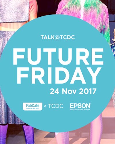 การบรรยาย “Future Friday: Digital Couture” Zipevent