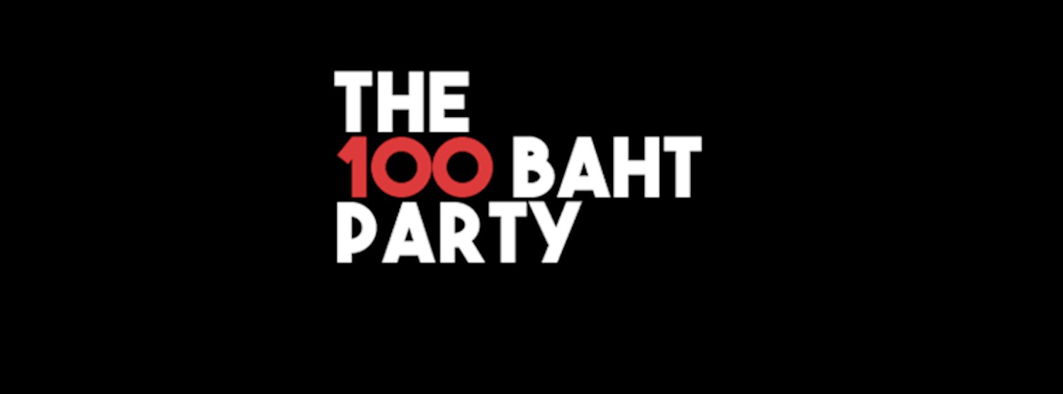The 100 Baht Party Weekend Edition Zipevent