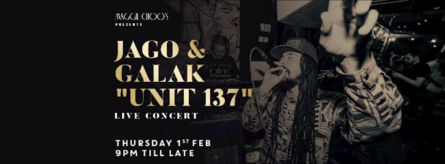 JAGO and GALAK "UNIT 137" LIVE Concert on Thursday 1st February Zipevent