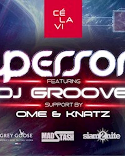 Supersonic Saturdays pres. DJ Groove May 13th at CÉ LA VI BKK Zipevent