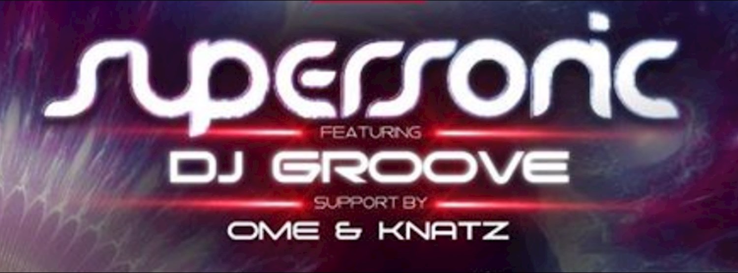 Supersonic Saturdays pres. DJ Groove May 13th at CÉ LA VI BKK Zipevent