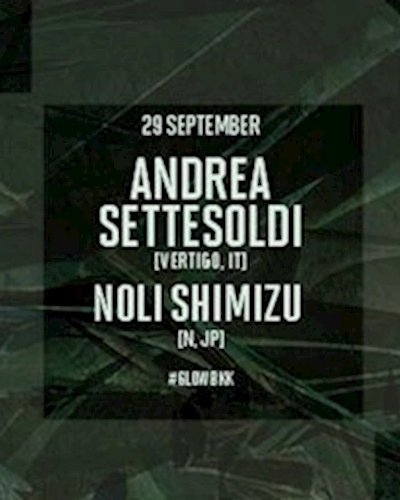 GLOW w/ Andrea Settesoldi & Noli Shimizu Zipevent