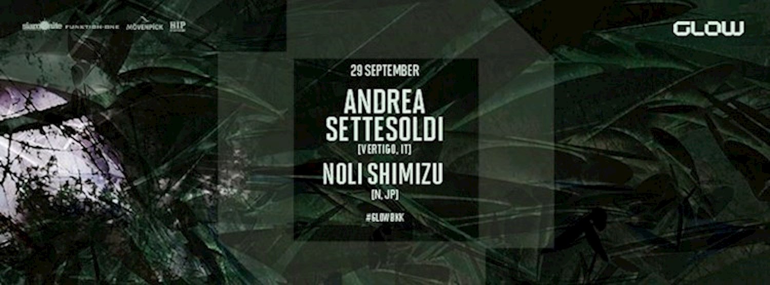 GLOW w/ Andrea Settesoldi & Noli Shimizu Zipevent