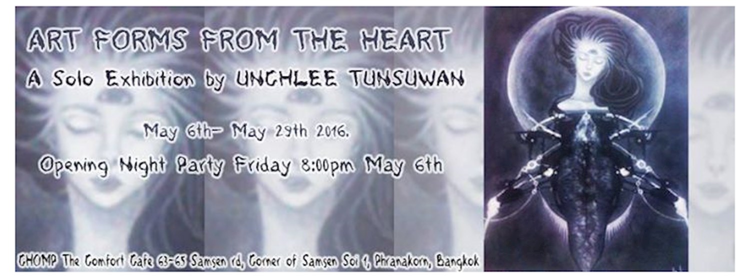 ART FORMS FROM THE HEART by UNCHLEE TUNSUWAN (Pee Peh) May 6th - May 29th 2016. Zipevent