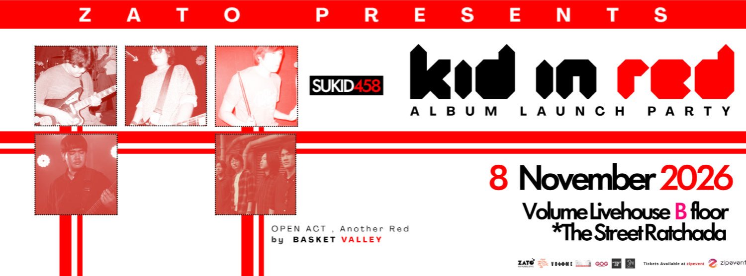 ZATO PRESENTS SUKID458 : "KID IN RED" ALBUM LAUNCH PARTY Zipevent
