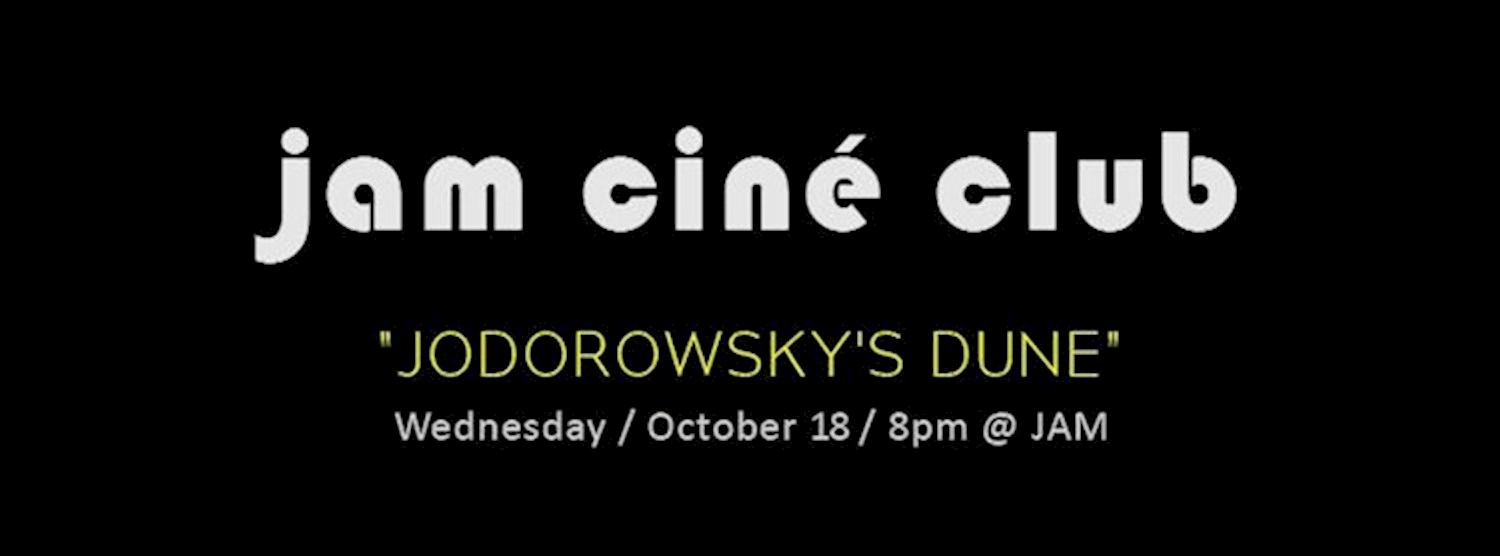 JAM CINÉ CLUB ('Jodorowsky's Dune', Jodorowsky) Zipevent