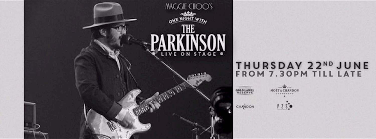 The Parkinson Live at Maggie Choo's Zipevent