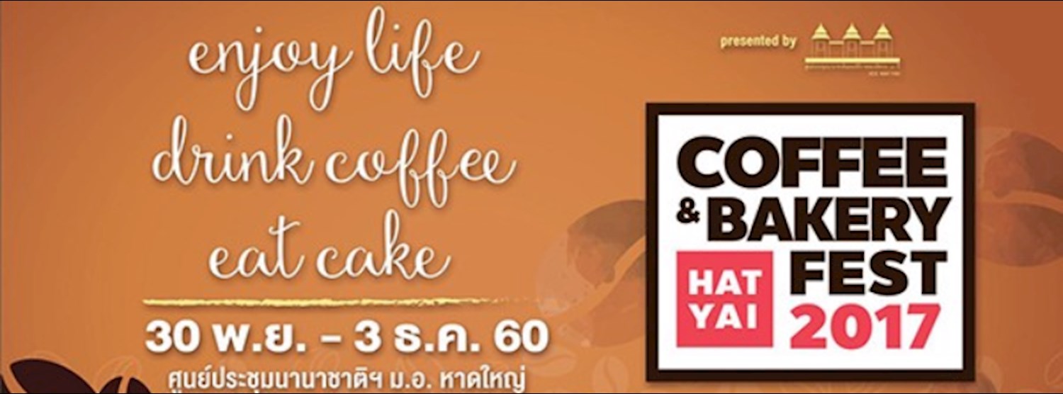 COFFEE & BAKERY FEST HAT YAI 2017 Zipevent