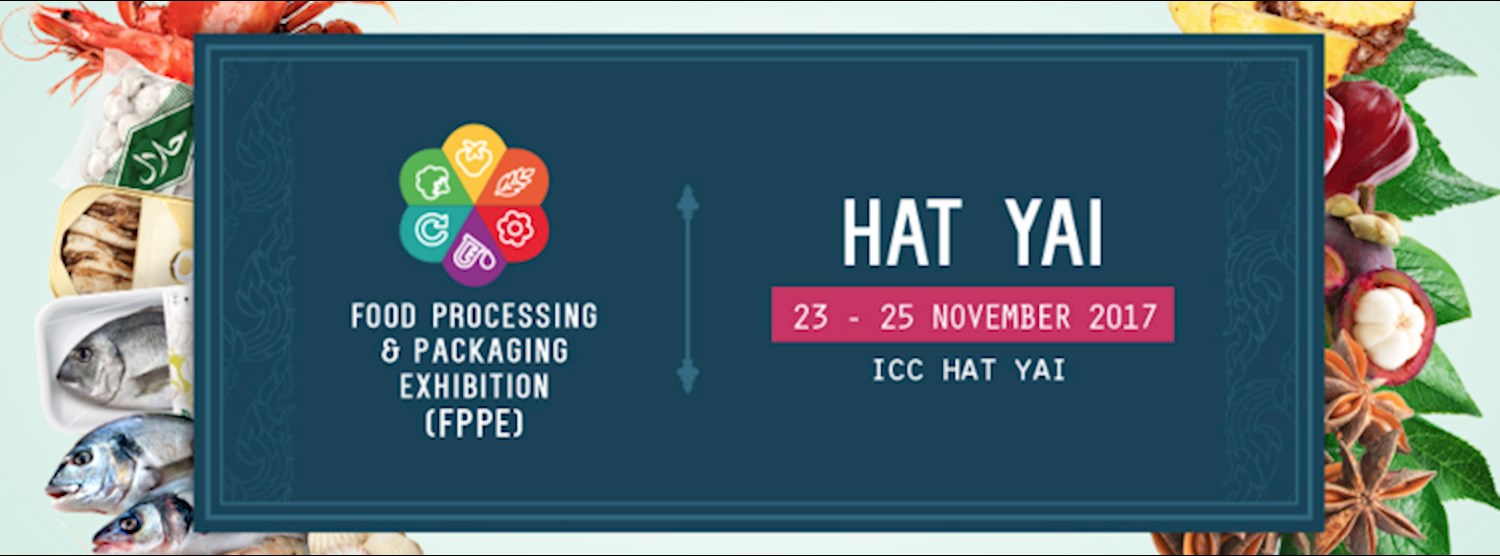 (Canceled/ยกเลิก)Thailand Food Processing & Packaging Exhibition (FPPE 2017) @หาดใหญ่ Zipevent
