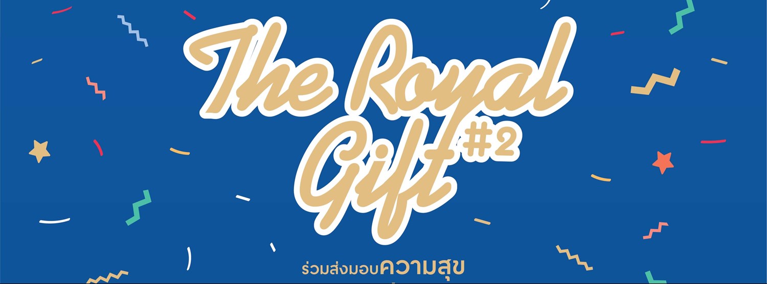 The Royal Gift Festival ครั้งที่ 2 Zipevent