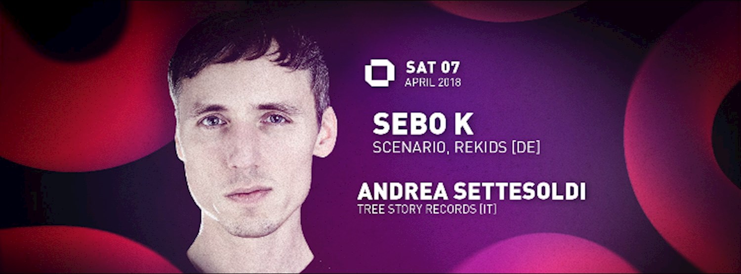 GLOW presents Sebo K [Scenario / Rekids, DE] | Zipevent - Inspiration ...