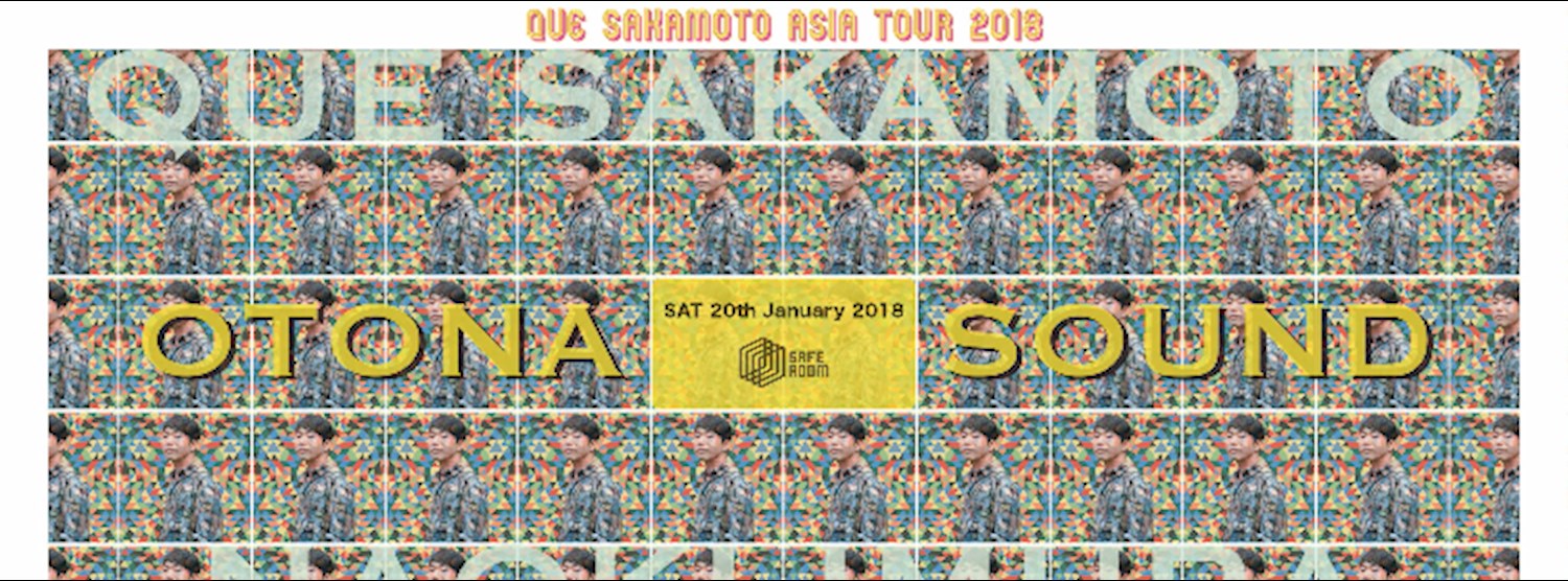 Que Sakamoto Asia Tour 2018 at SAFE ROOM Zipevent