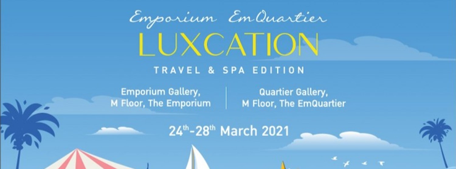 Luxcation Travel & Spa Edition @Emporium Zipevent