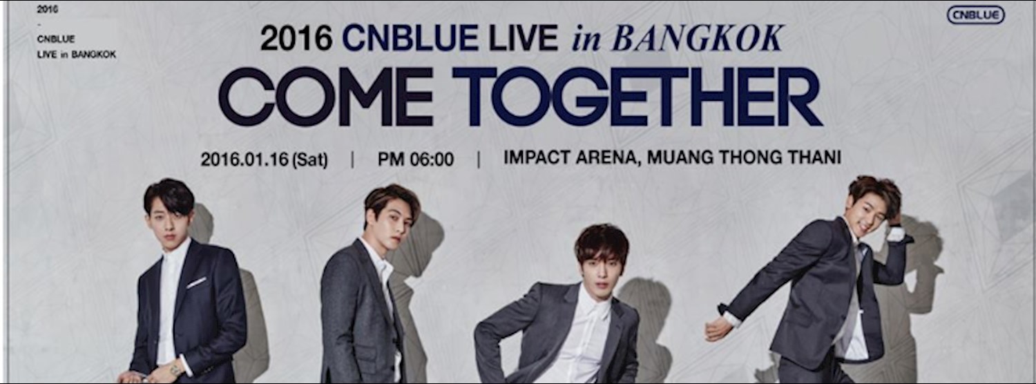  2016 CNBLUE LIVE [COME TOGETHER] in BANGKOK Zipevent