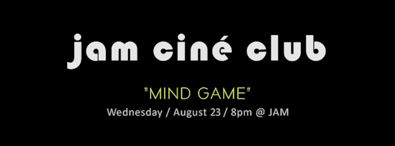 JAM CINÉ CLUB ('Mind Game', Liberation) Zipevent