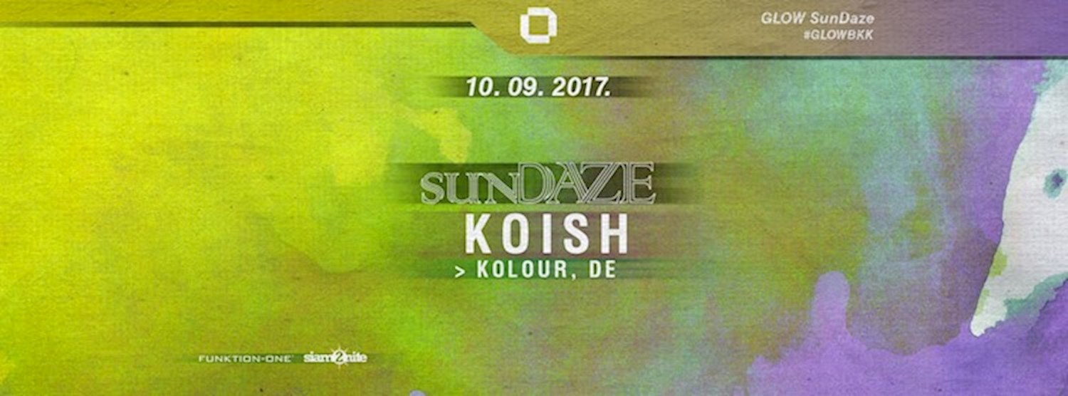 GLOW SunDaze w/ Koish - Free Entry Before Midnight! Zipevent