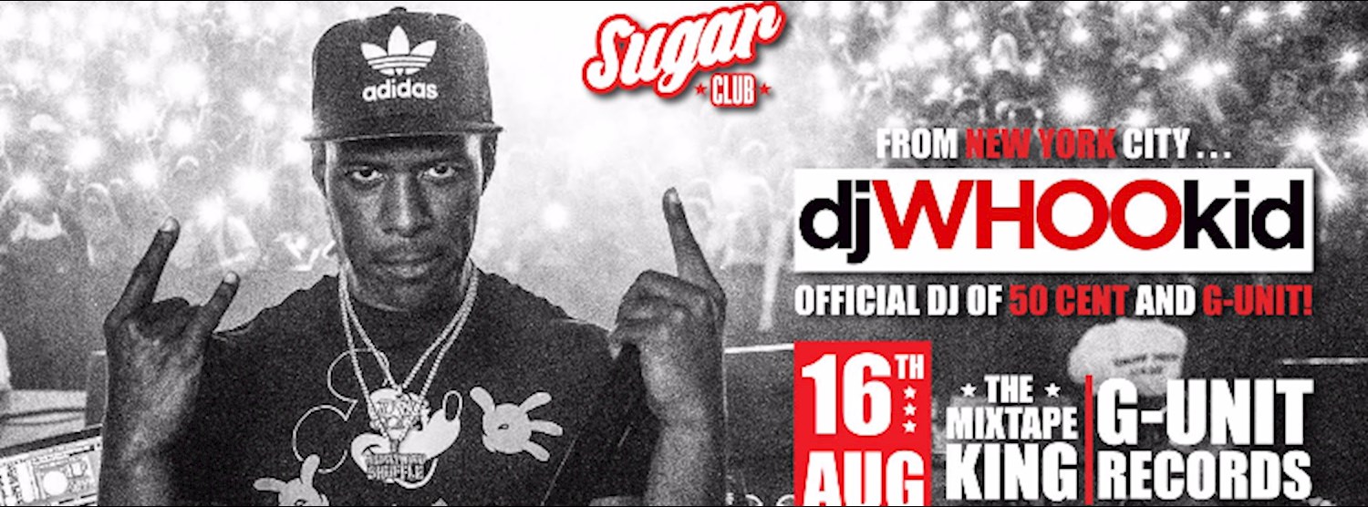 DJ WHOOKID-Wednesday 16th Of August @Sugar CLUB Zipevent