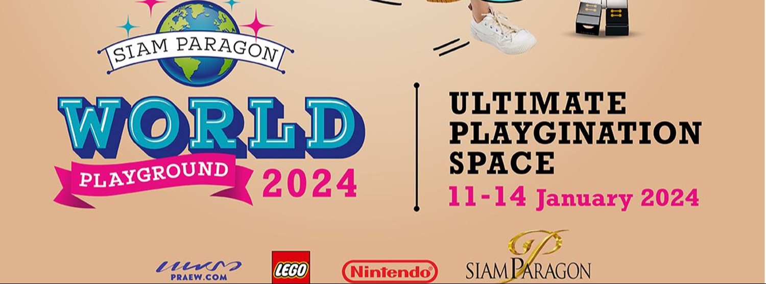SIAM PARAGON WORLD PLAYGROUND 2024 Zipevent