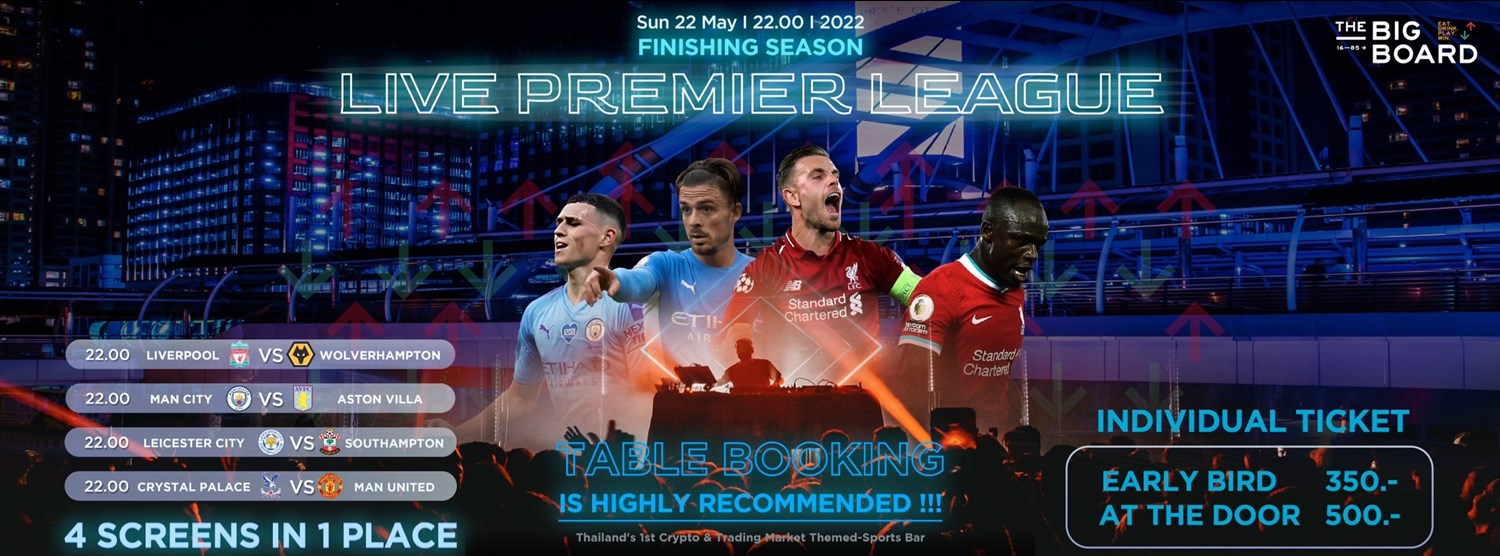 LIVE Premier League Finishing Season 2022 at The Big Board Zipevent