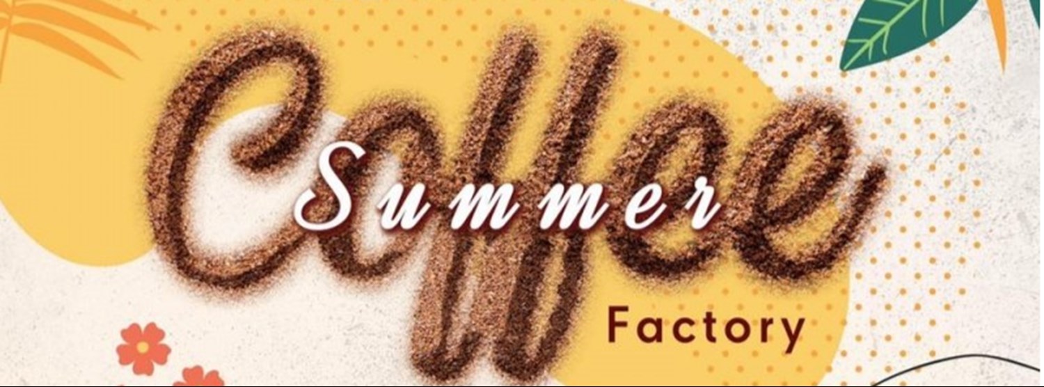 Summer Coffee Factory: From Route to Cup Zipevent