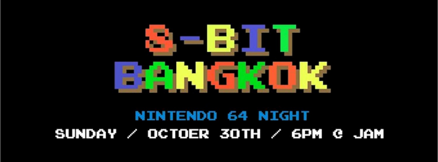 8-bit Bangkok - Nintendo 64 Night Zipevent