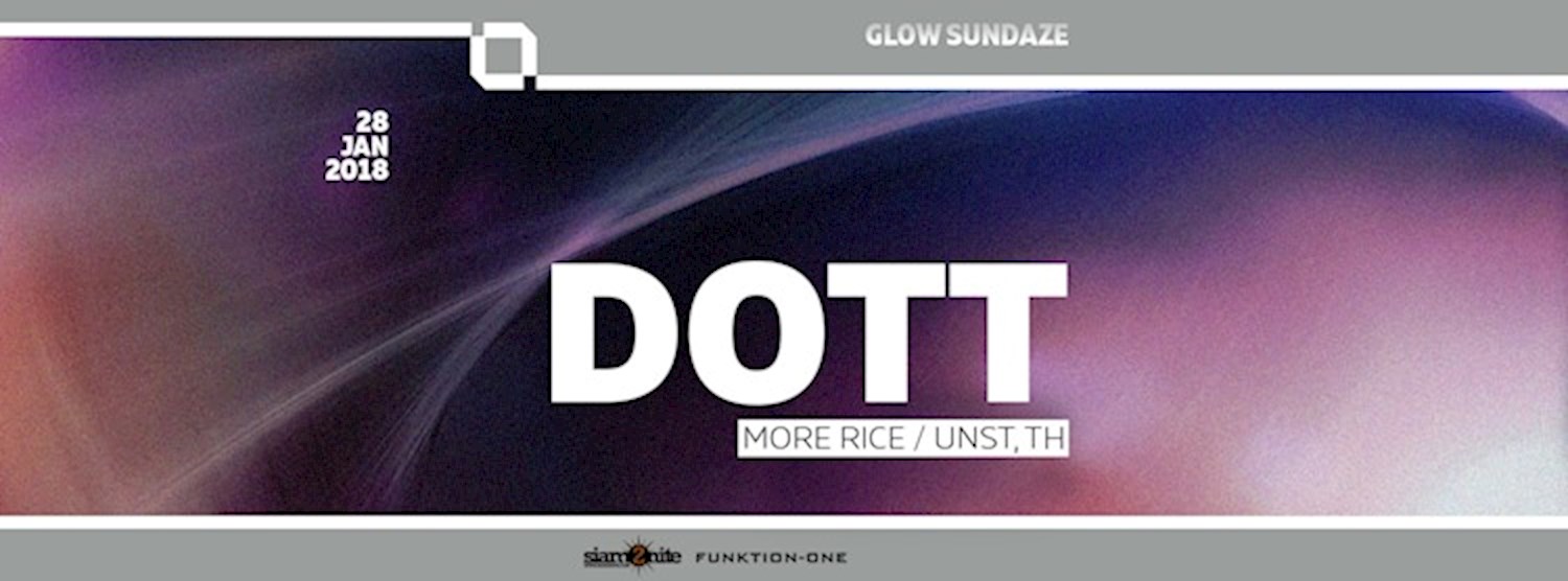 GLOW SunDaze w/ DOTT - Free Entry Before Midnight Zipevent