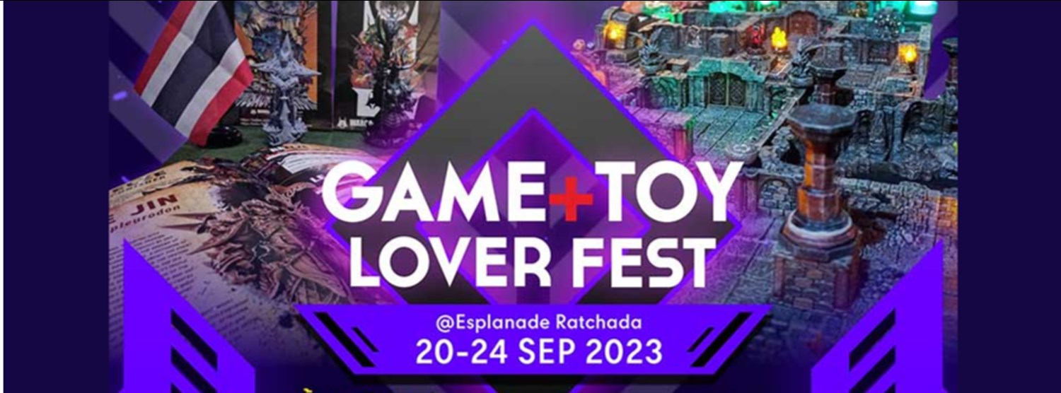 Game + Toy Lover Fest 2023 @ Esplanade Ratchada Zipevent