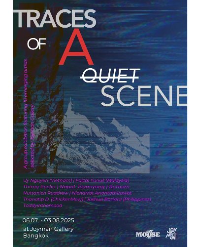 นิทรรศการศิลปะ “TRACES OF A QUIET SCENE” นิทรรศการกลุ่ม โดย 10 ศิลปิน Zipevent