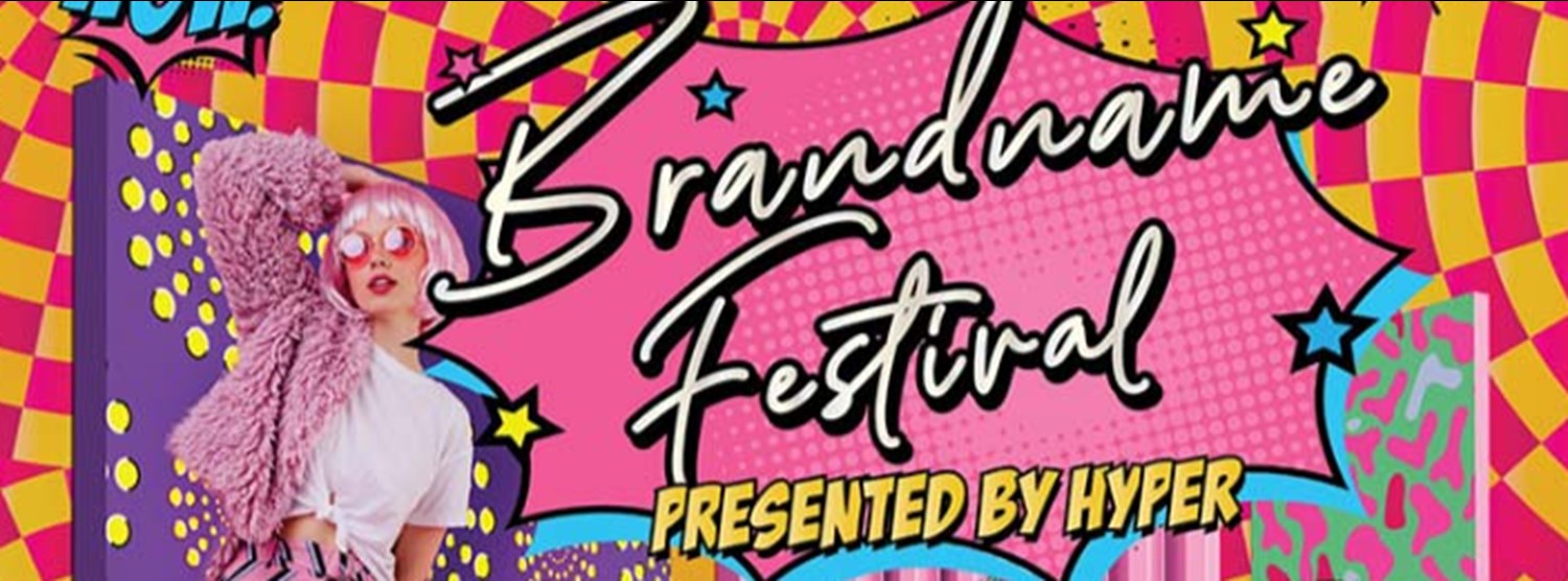 Brandname Festival Presented by Hyper Zipevent