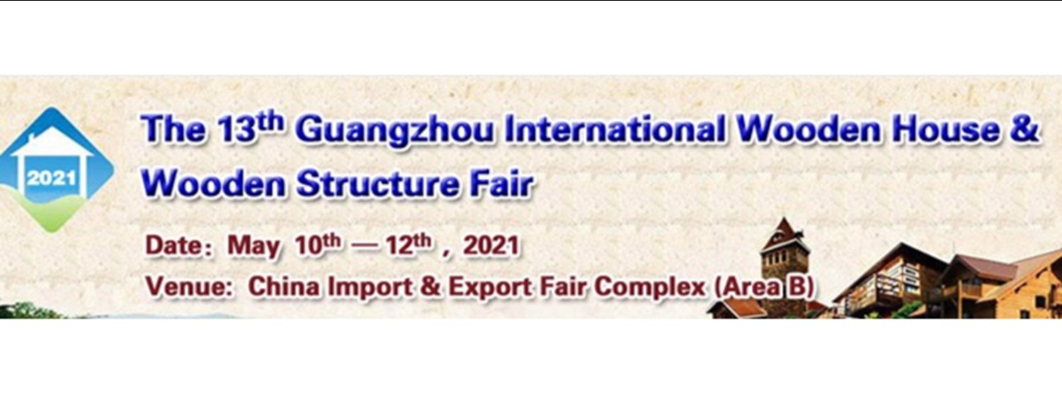 The 13th Guangzhou International Wooden House & Wooden Structure Fair Zipevent