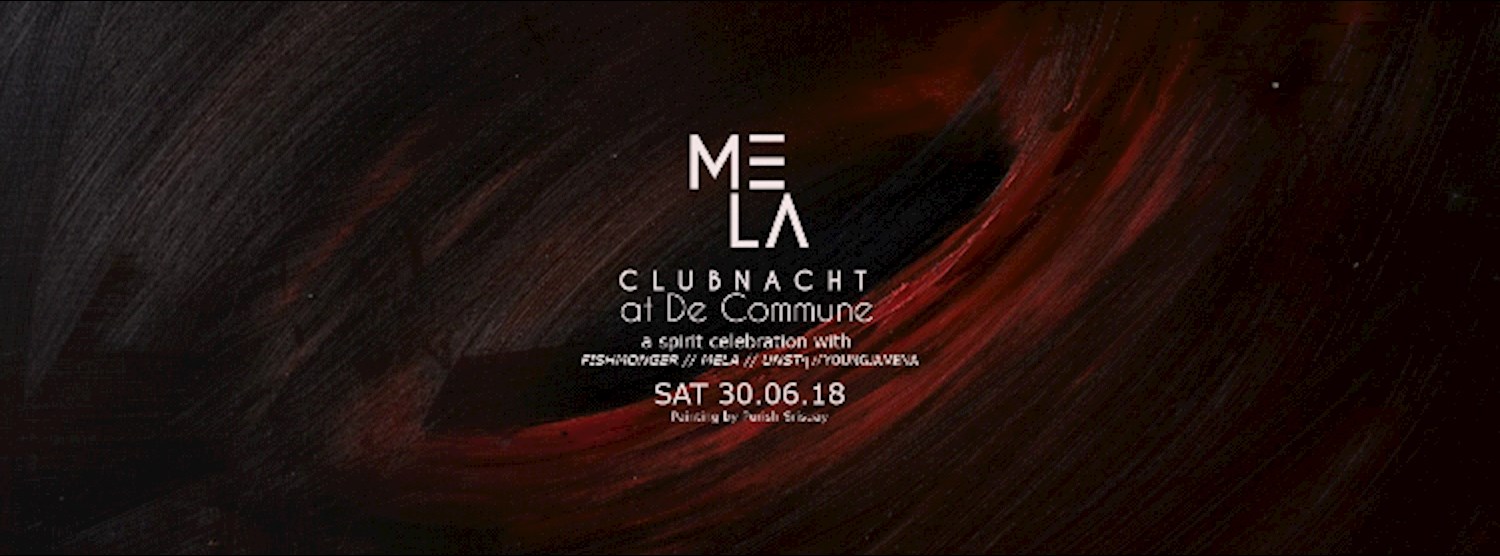 MELA Clubnacht at De Commune Zipevent