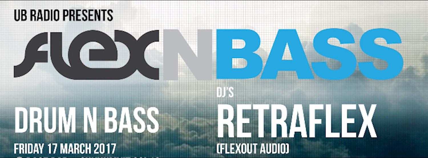 UB Radio Presents Flex N Bass | 17.03.17 Zipevent