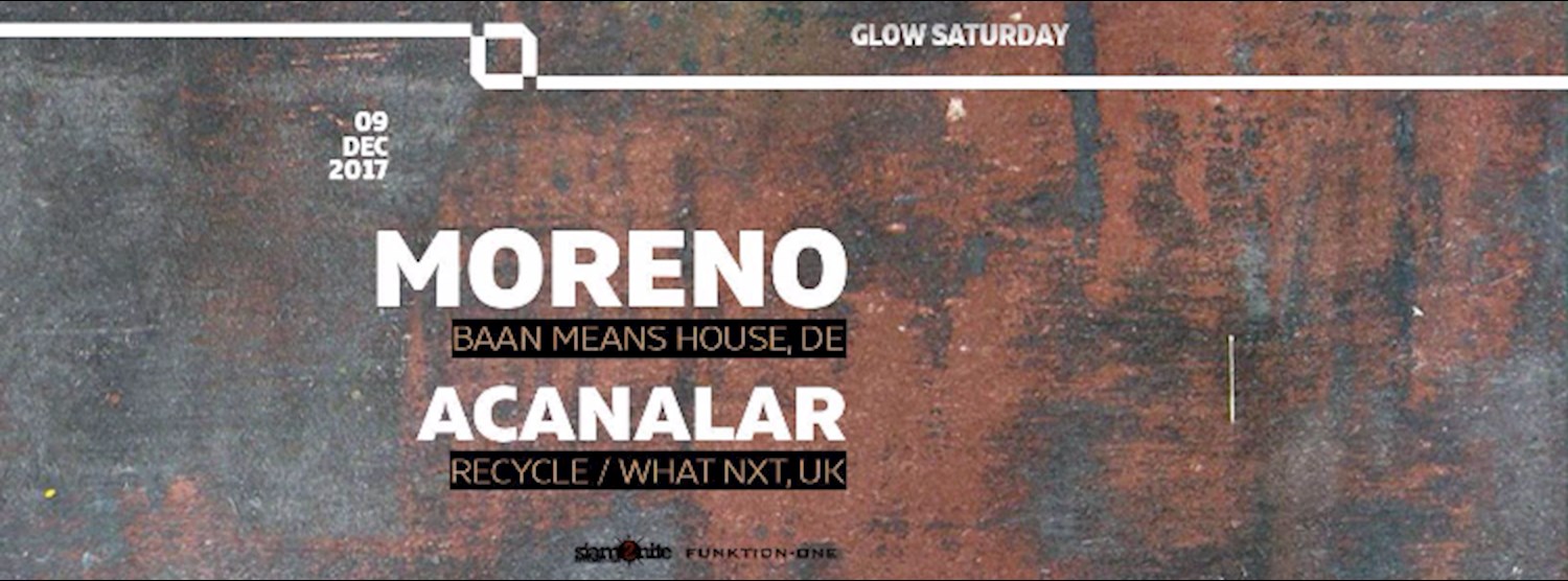 GLOW w/ Moreno & Acanalar Zipevent