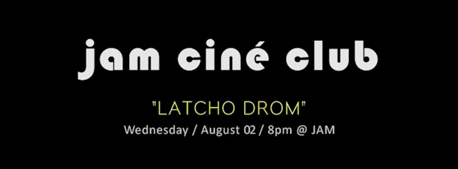JAM CINÉ CLUB ('Latcho Drom', Liberation) Zipevent