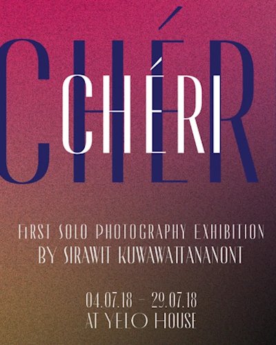  Chéri: Photography Exhibition by Sirawit Kuwawattananont Zipevent
